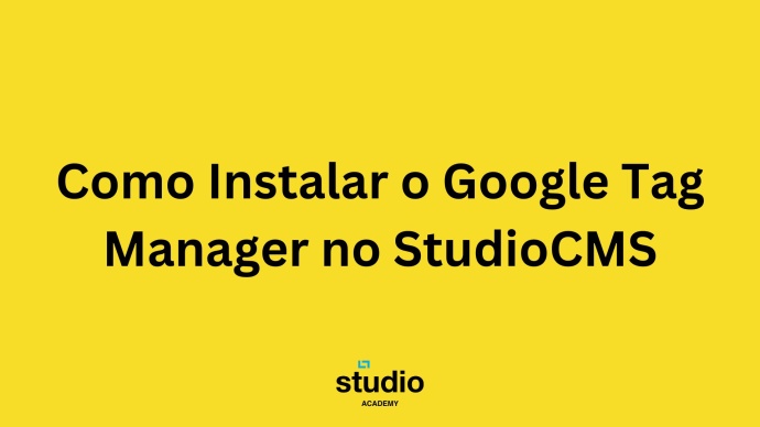 Como Instalar o Google Tag Manager no StudioCMS
